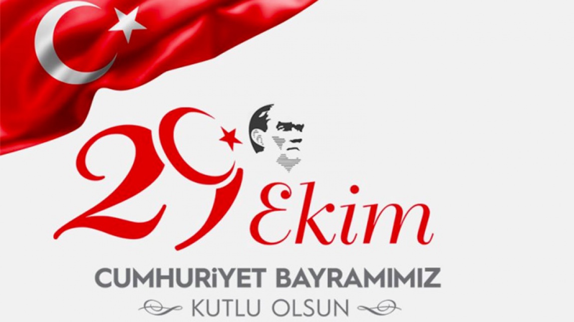 Cumhuriyet Bayramımız Kutlu Olsun